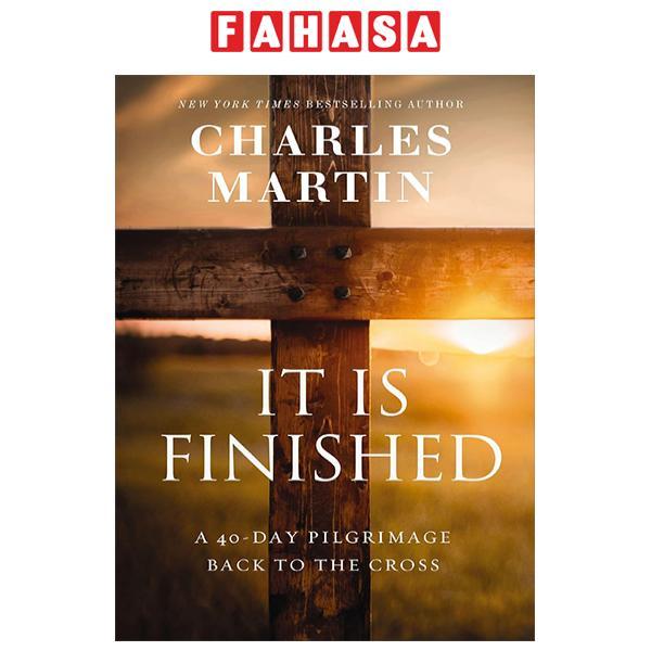 Sách ngoại văn: It Is Finished: A 40-Day Pilgrimage Back To The Cross