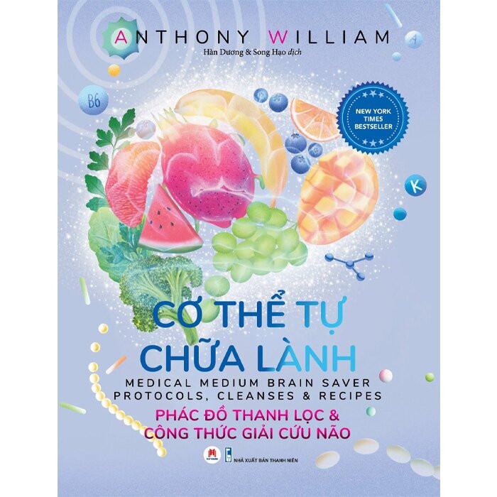 Cơ Thể Tự Chữa Lành - Phác Đồ Thanh Lọc & Công Thức Giải Cứu Não - Anthony William - (bìa mềm)