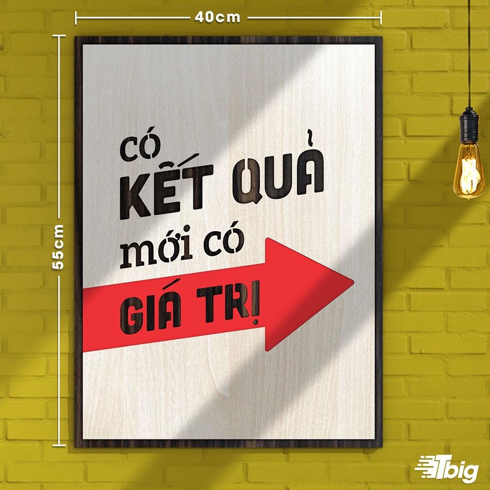 Tranh động lực TBIG123: Có kết quả mới có giá trị 40x55cm