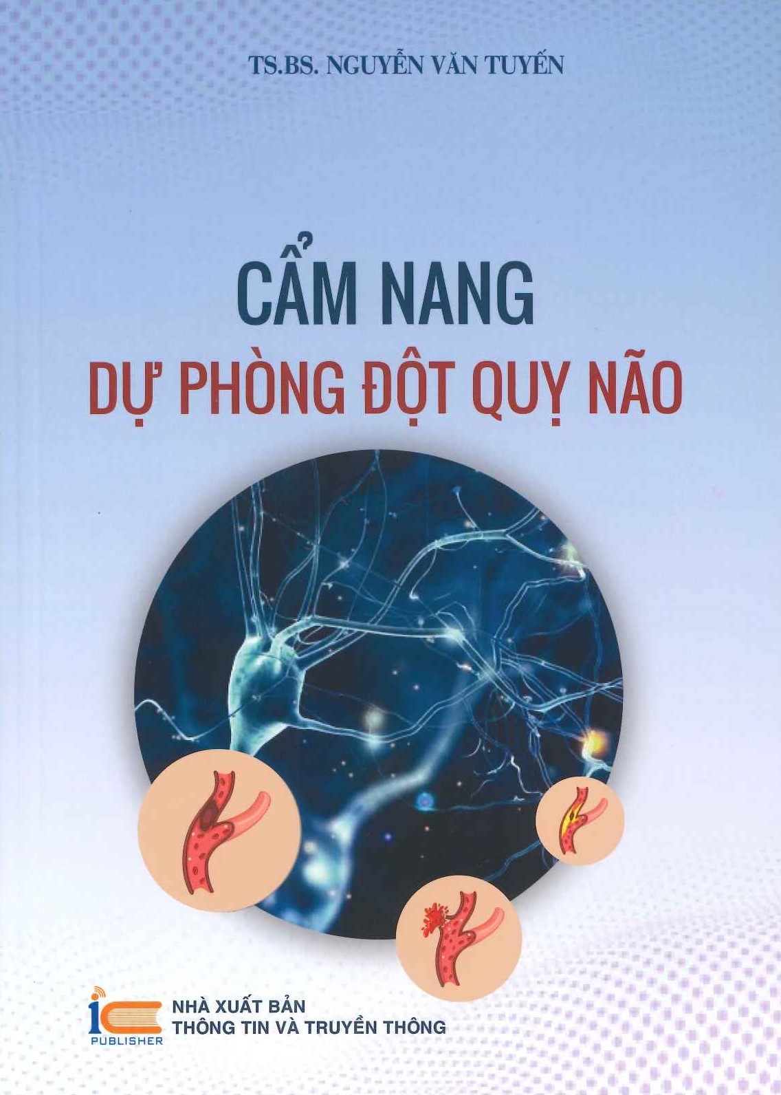 Cẩm nang Dự Phòng Đột Quỵ Não (Bản in màu) - TS.BS. Nguyễn Văn Tuyến