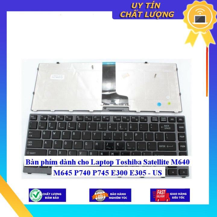 Bàn phím dùng cho Laptop Toshiba Satellite M640 M645 P740 P745 E300 E305 - US - Hàng Nhập Khẩu New Seal
