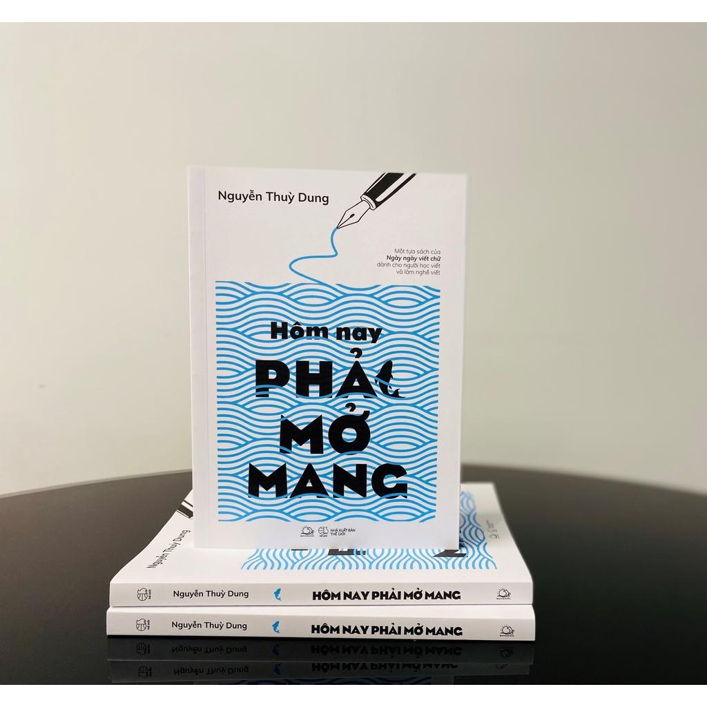 Sách  Hôm Nay Phải Mở Mang  Nguyễn Thuỳ Dung - Skybooks - BẢN QUYỀN