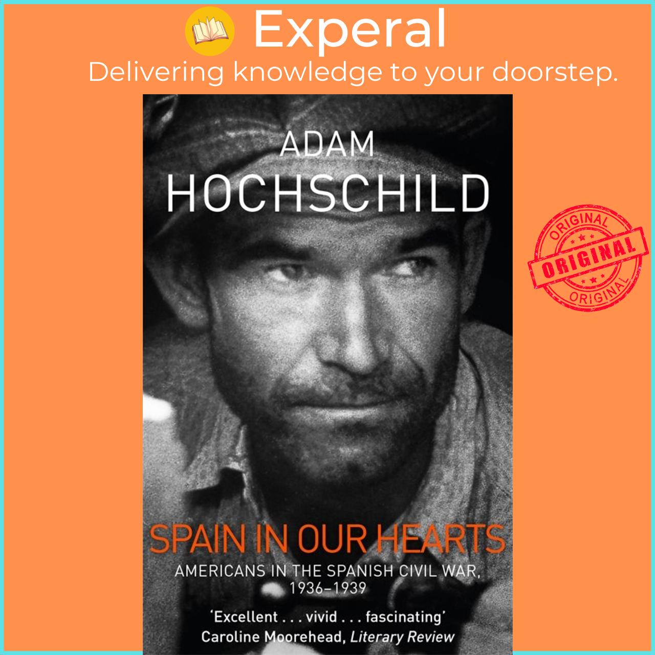 Sách - Spain in Our Hearts - Americans in the Spanish Civil War, 1936-1939 by Adam Hochschild