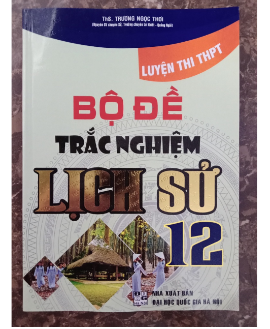 Sách – Luyện Thi THPT Bộ Đề Trắc Nghiệm THPT Lịch Sử 12