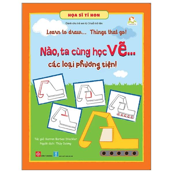 Họa Sĩ Tí Hon - Nào, Ta Cùng Học Vẽ … Các Phương Loại Phương Tiện! - Learn To Draw … Things That Go!