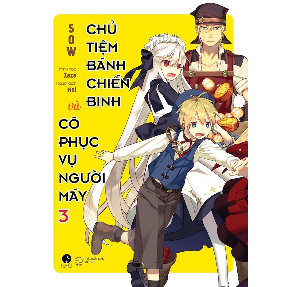 Sách  Chủ Tiệm Bánh Chiến Binh Và Cô Phục Vụ Người Máy (Tập 3) - Skybooks - BẢN QUYỀN