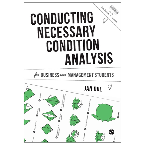 Conducting Necessary Condition Analysis For Business And Management Students (Mastering Business Research Methods)