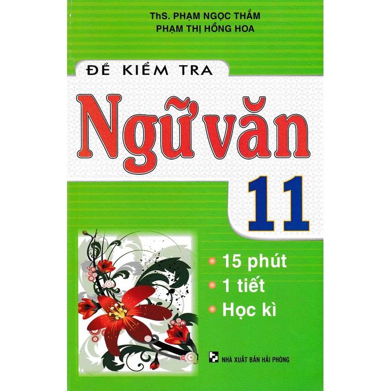Sách-Đề Kiểm Tra Ngữ Văn 11 - 15 Phút, 1 Tiết, Học Kì