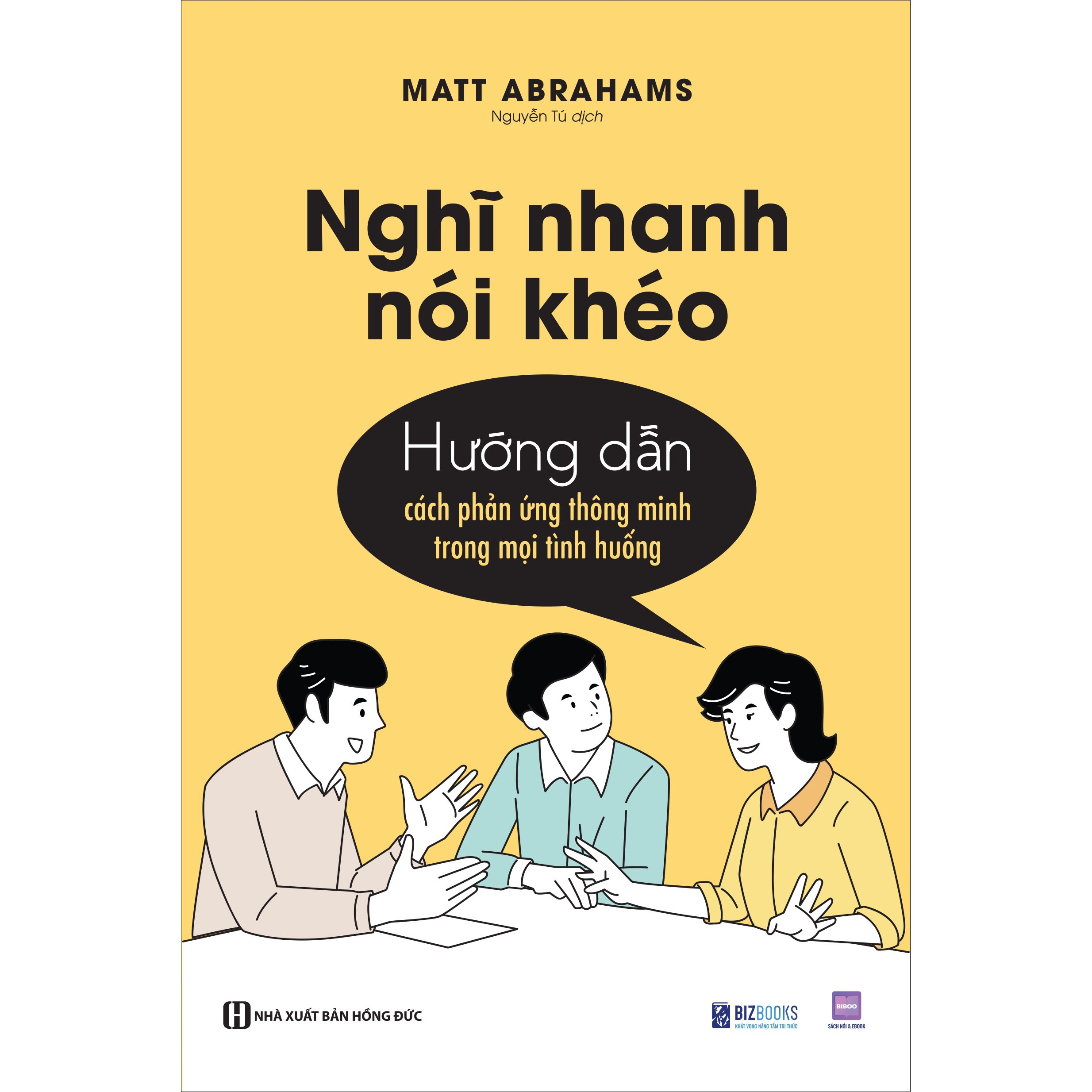 Nghĩ nhanh nói khéo: Hướng dẫn cách phản ứng thông minh trong mọi tình huống