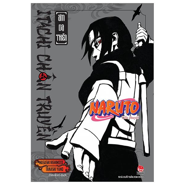 Tiểu Thuyết Naruto - Itachi Chân Truyền: Ám Dạ Thiên