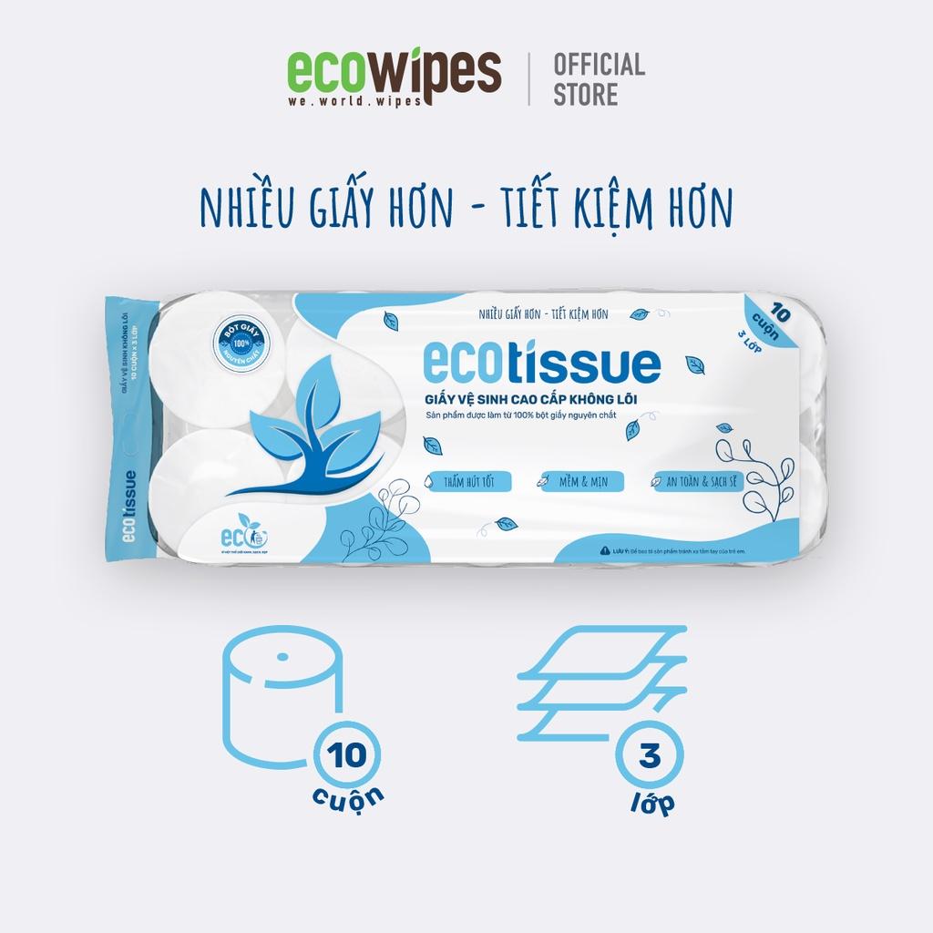 Giấy vệ sinh giấy cuộn cao cấp Ecotissue 3 lớp lốc 10 cuộn có lõi/không lõi cao cấp mềm dai tự nhiên