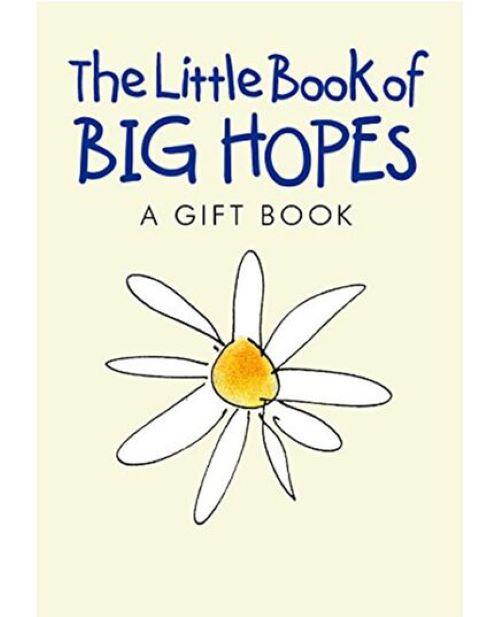 The Little Book Of Big Hopes