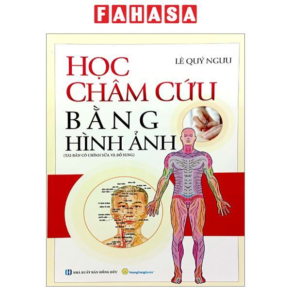 Học Châm Cứu Bằng Hình Ảnh (Tái Bản Có Chỉnh Sửa Bổ Sung)