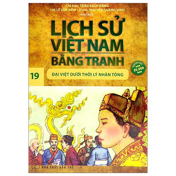 Lịch Sử Việt Nam Bằng Tranh - Tập 19: Đại Việt Dưới Thời Lý Nhân Tông (Tái Bản 2023)