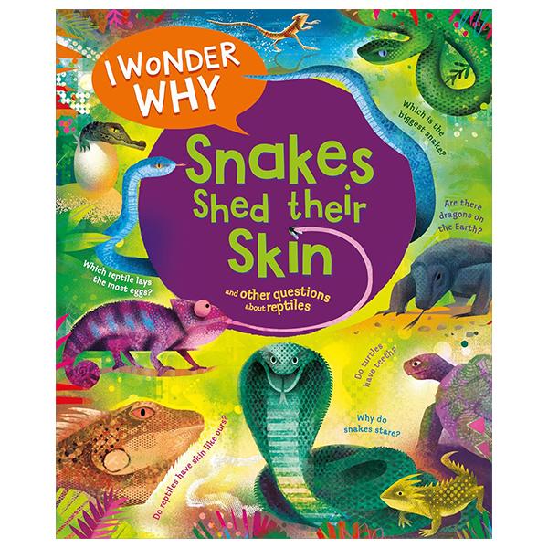 Sách ngoại văn: I Wonder Why Snakes Shed Their Skin