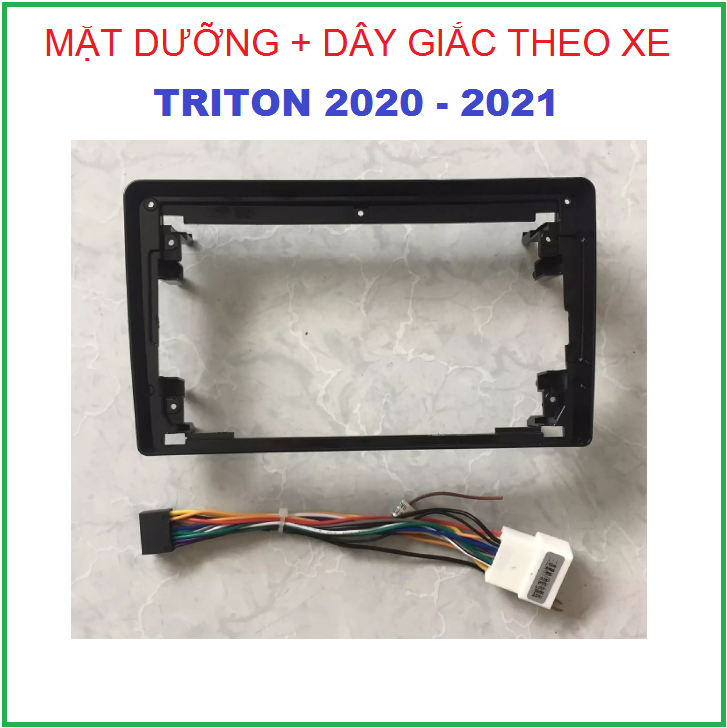 MẶT DƯỠNG TRI-TON đời 2020-2021 có dây giắc theo xe,khung dưỡng theo xe TRI.TON lắp màn 9in.
