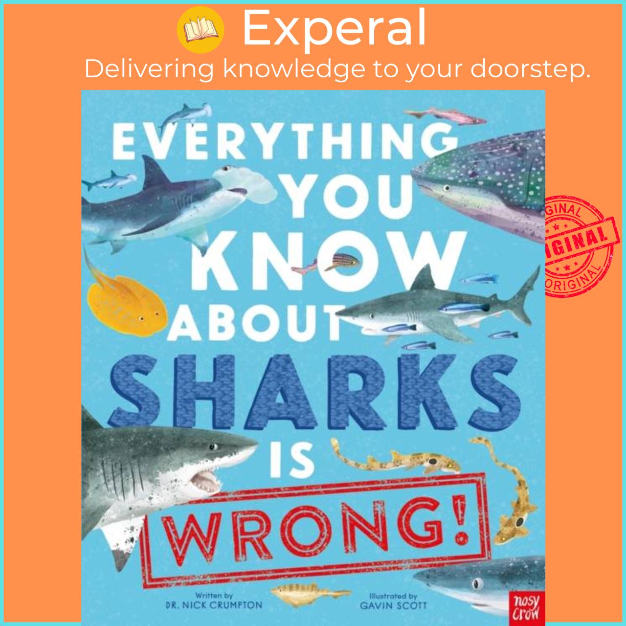 Hình ảnh Sách - Everything You Know About Sharks is Wrong! by Gavin Scott (UK edition, hardcover)