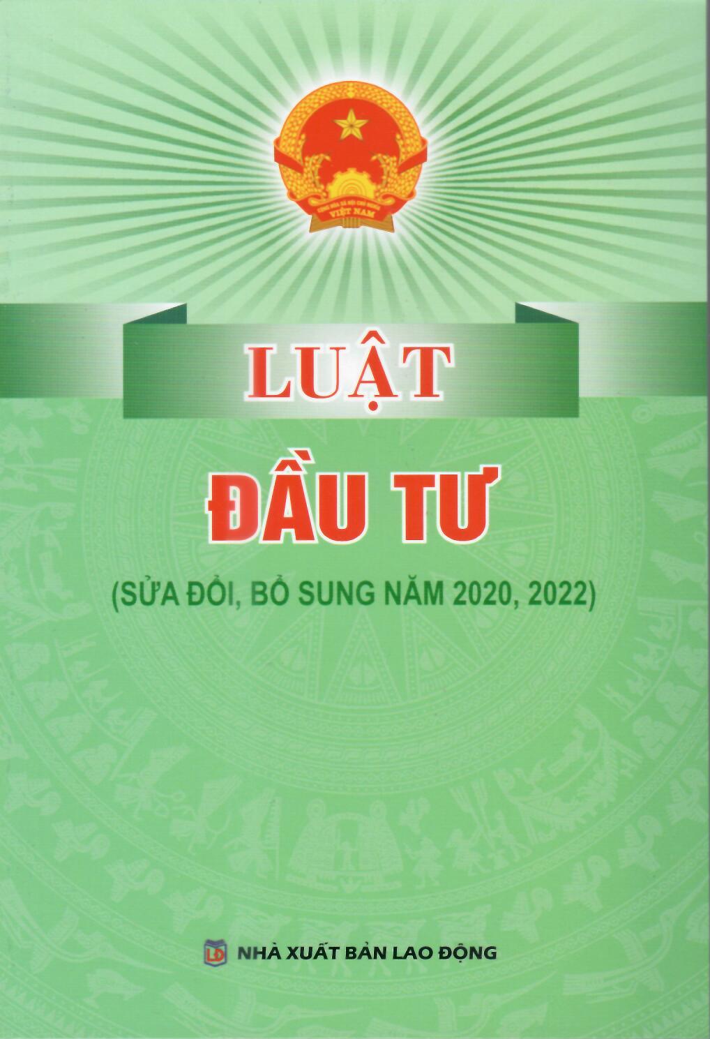 LUẬT ĐẦU TƯ (SỬA ĐỔI BỔ SUNG NĂM 2020,2022) - HIỆN HÀNH