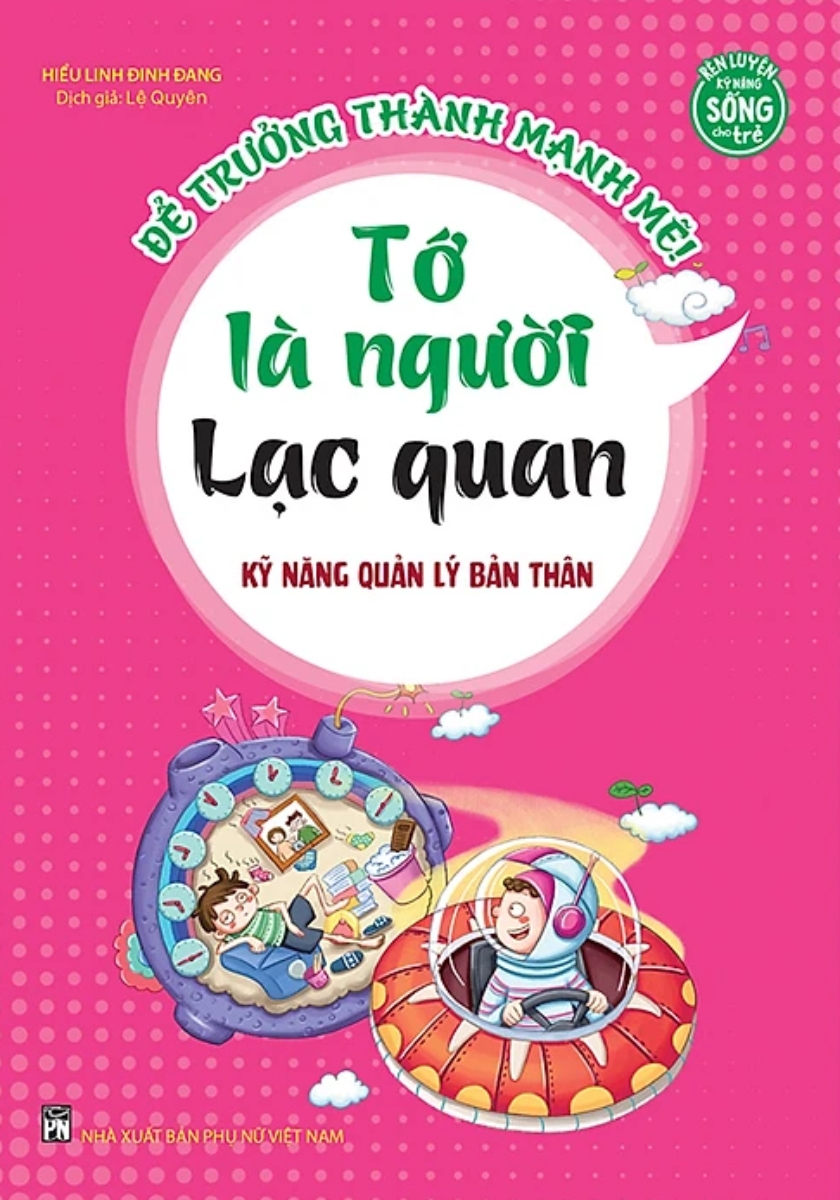 Kỹ Năng Quản Lý Bản Thân - Tớ Là Người Lạc Quan_MT