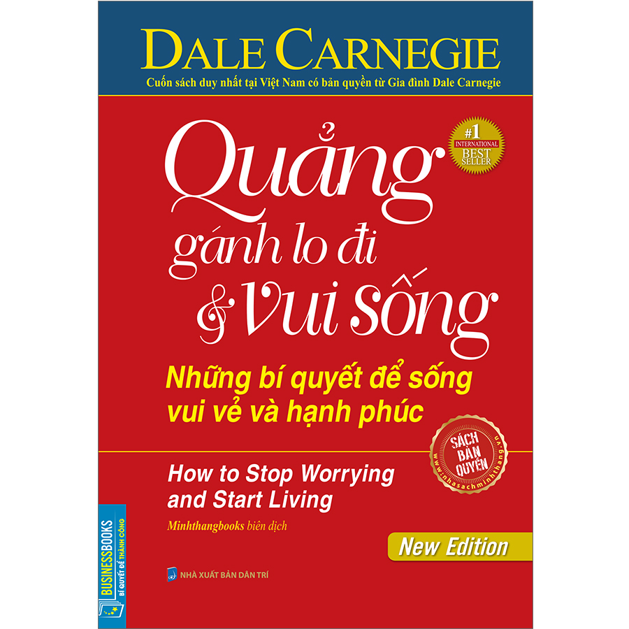 Quẳng Gánh Lo Đi Và Vui Sống - Những Bí Quyết Để Sống Vui Vẻ Và Hạnh Phúc (Bìa Cứng) (Tái Bản)