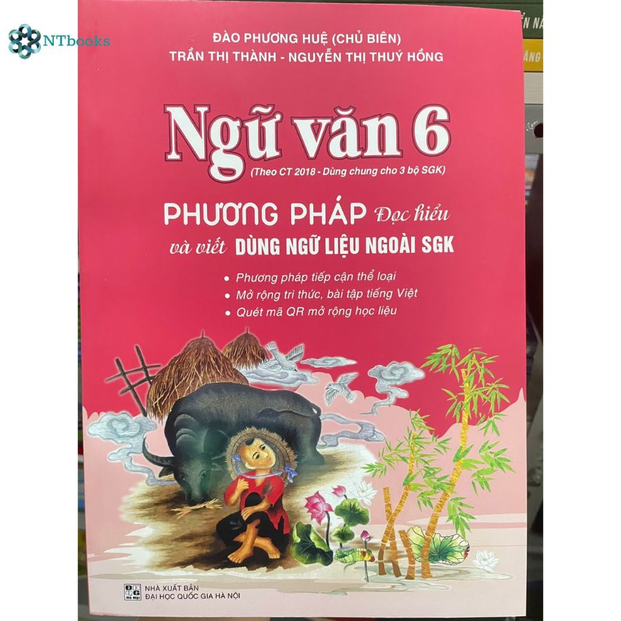 Sách Ngữ văn 6 - Phương pháp đọc hiểu và viết (Dùng ngữ liệu ngoài sgk)