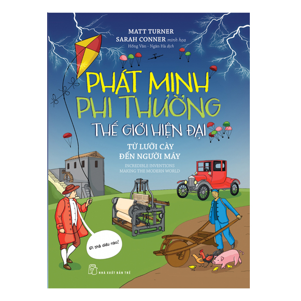 Phát Minh Phi Thường : Thế Giới Hiện Đại - Từ Lưỡi Cày Đến Người Máy