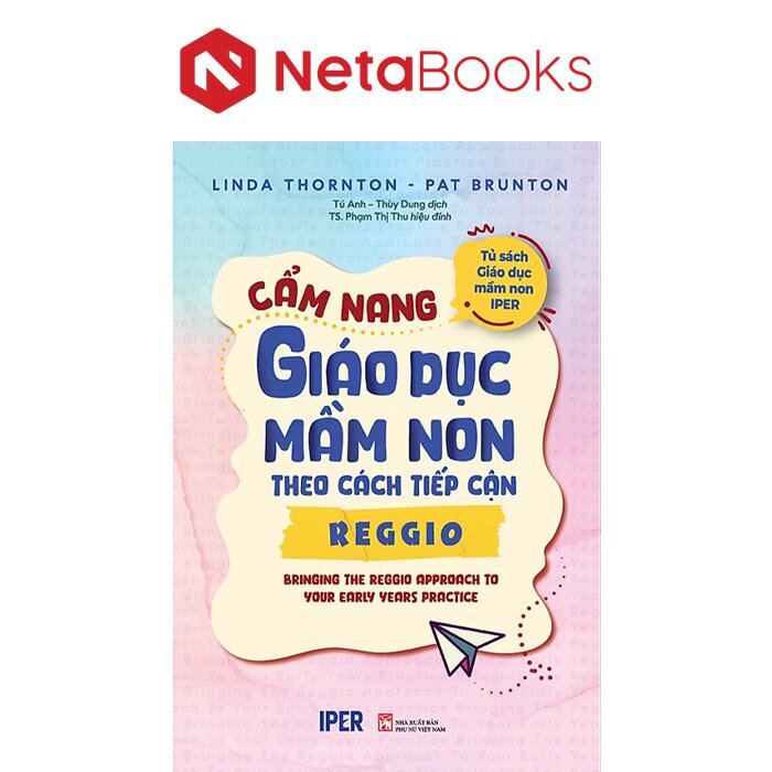 Cẩm nang Giáo Dục Mầm Non Theo Cách Tiếp Cận Reggio