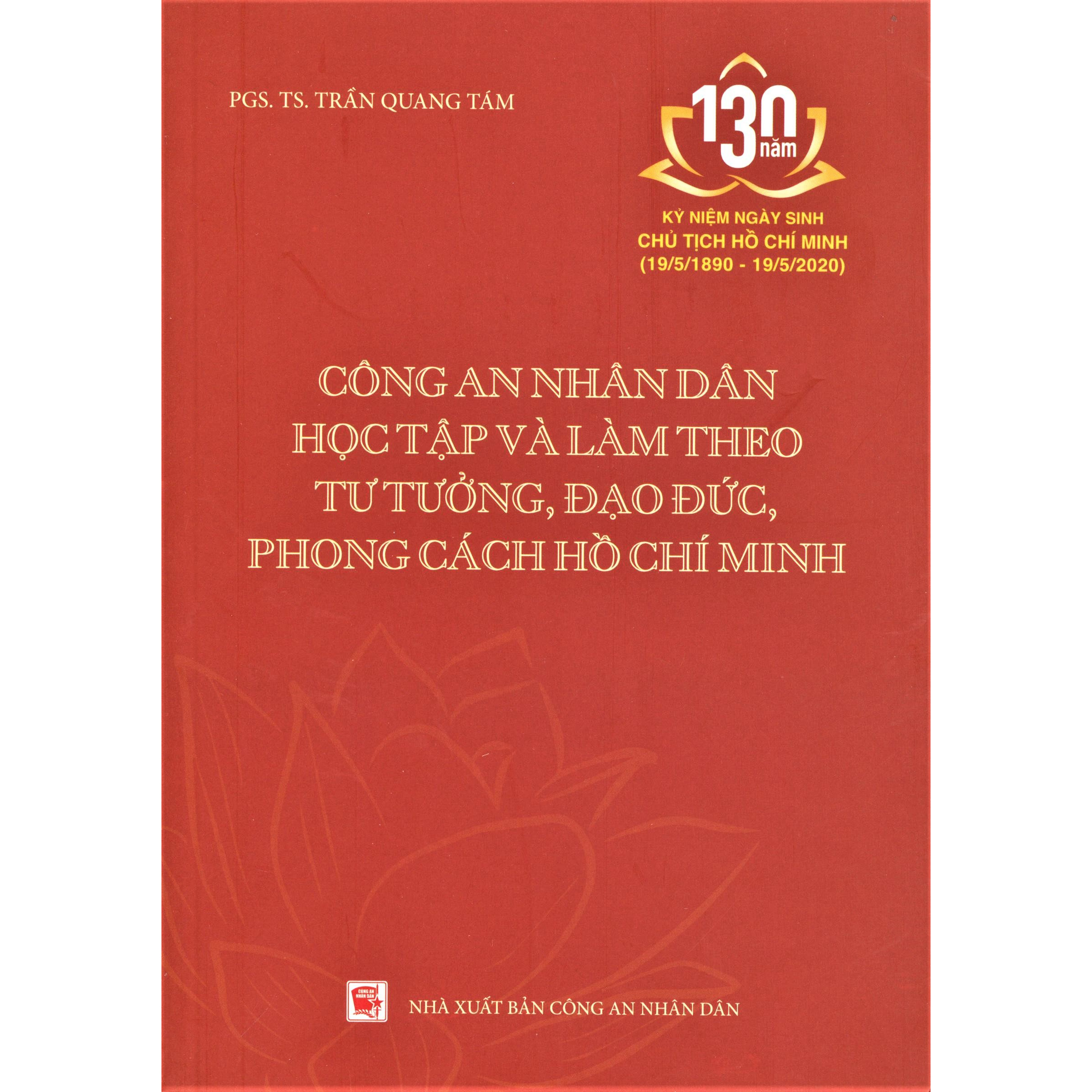 Công An Nhân Dân Học Tập và Làm Theo Tư Tưởng, Đạo Đức, Phong Cách Hồ Chí Minh