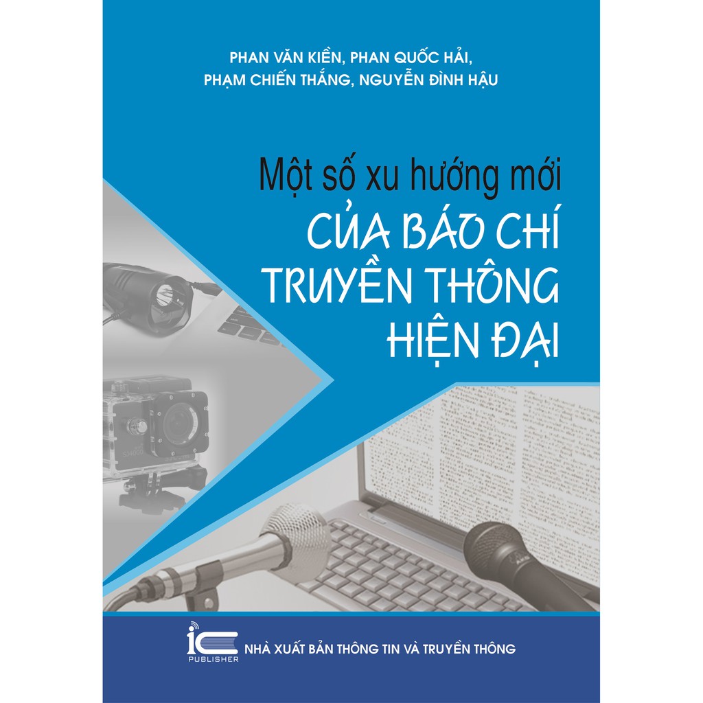 Một số xu hướng mới của báo chí truyền thông hiện đại