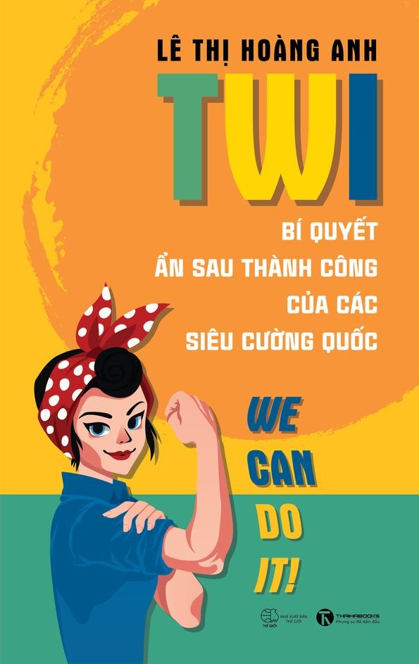 TWI - Bí Quyết Ẩn Sau Thành Công Của Các Siêu Cường Quốc - Lê Thị Hoàng Anh