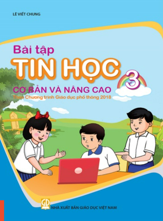 Sách - Bài tập tin học 3 cơ bản và nâng cao (Theo Chương trình Giáo dục phổ thông 2018)