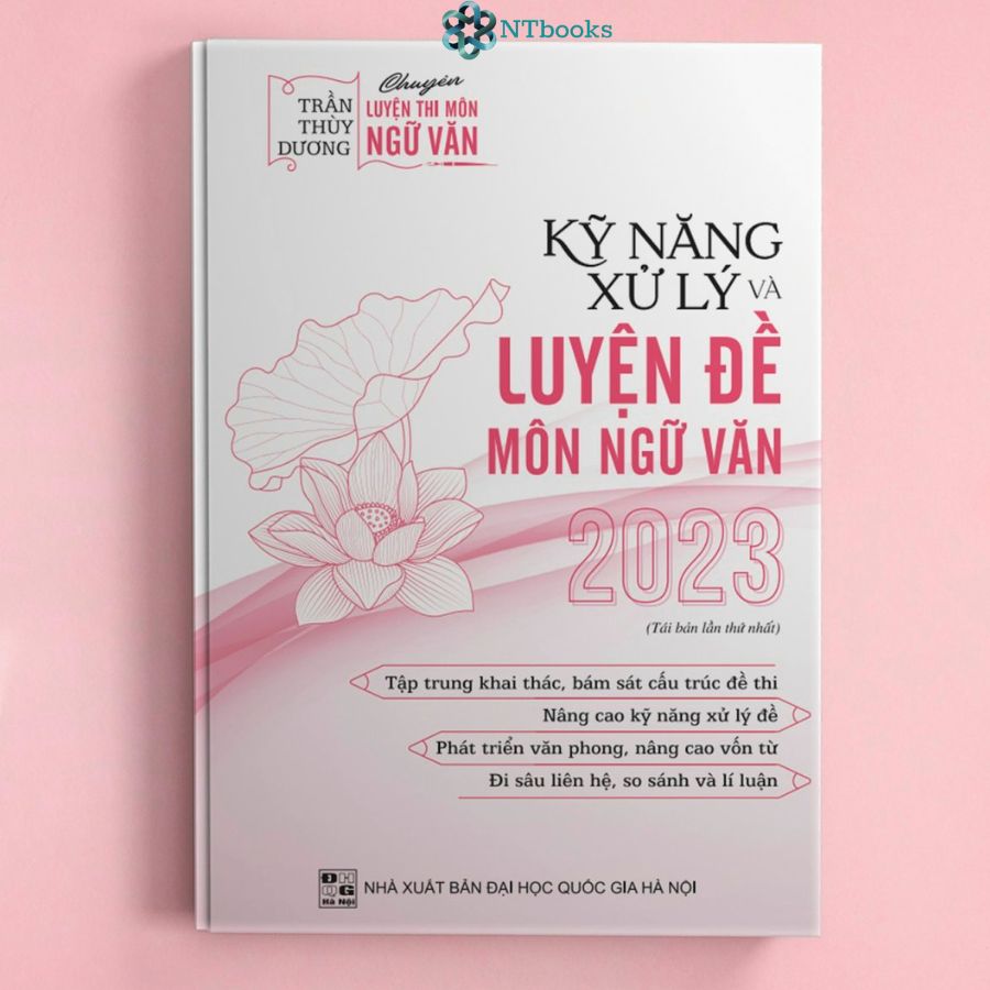 Combo 3 cuốn sách chuyên luyện thi môn ngữ văn (kỹ năng xử lý và luyện đề + viết đoạn văn NLXH + nắm trọn kiến thức văn)