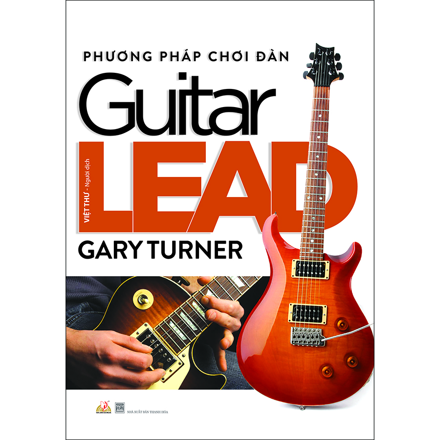 Phương Pháp Chơi Đàn Guitar Lead (Tái Bản)