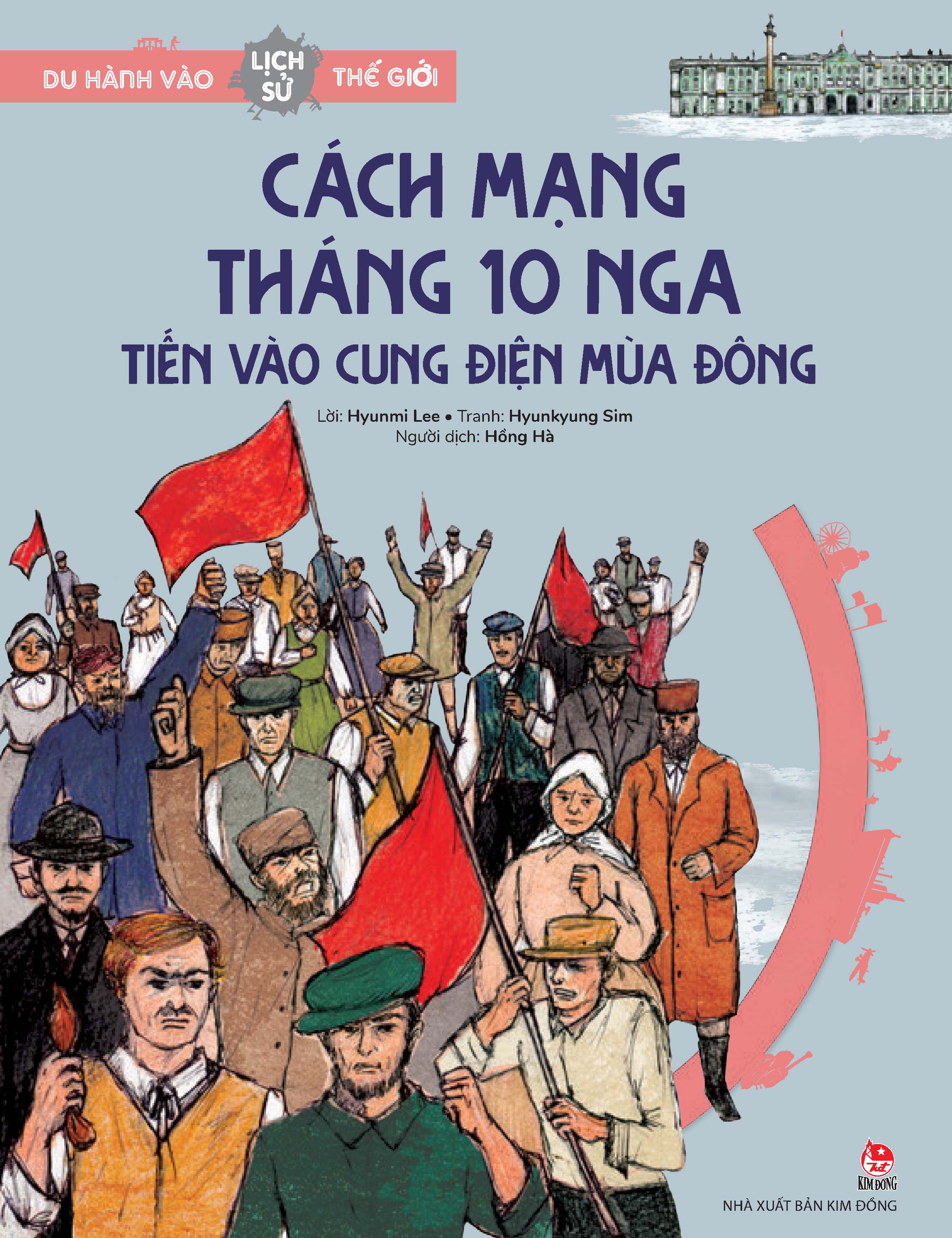 Du hành vào lịch sử thế giới - Cách mạng Tháng 10 Nga – Tiến vào Cung điện Mùa Đông