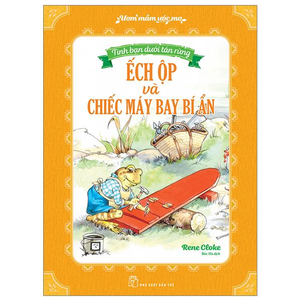 Ươm Mầm Ước Mơ - Tình Bạn Dưới Tán Rừng - Ếch Ộp Và Chiếc Máy Bay Bí Ẩn