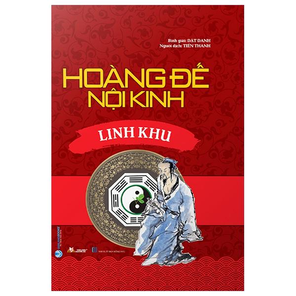Hoàng Đế Nội Kinh - Linh Khu (Tái Bản 2024)