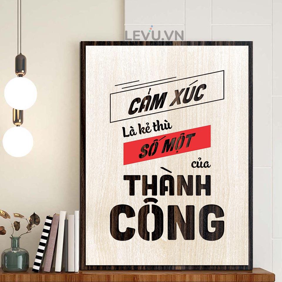 Tranh Tường Ý Nghĩa LEVU LV079 "Cảm xúc là kẻ thù số một của thành công"