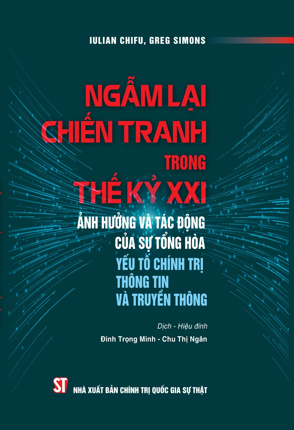 Ngẫm lại chiến tranh trong thế kỷ XXI ảnh hưởng và tác động của sự tổng hòa yếu tố chính trị thông tin và truyền thông - bản in 2025