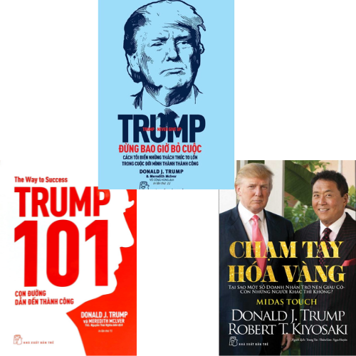 Combo Trump 101: Con Đường Dẫn Đến Thành Công + Chạm Tay Hoá Vàng + Đừng Bao Giờ Bỏ Cuộc _TRE