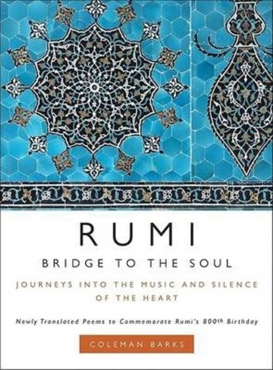Sách - Rumi: Bridge to the Soul : Journeys into the Music and Silence of the He by Coleman Barks