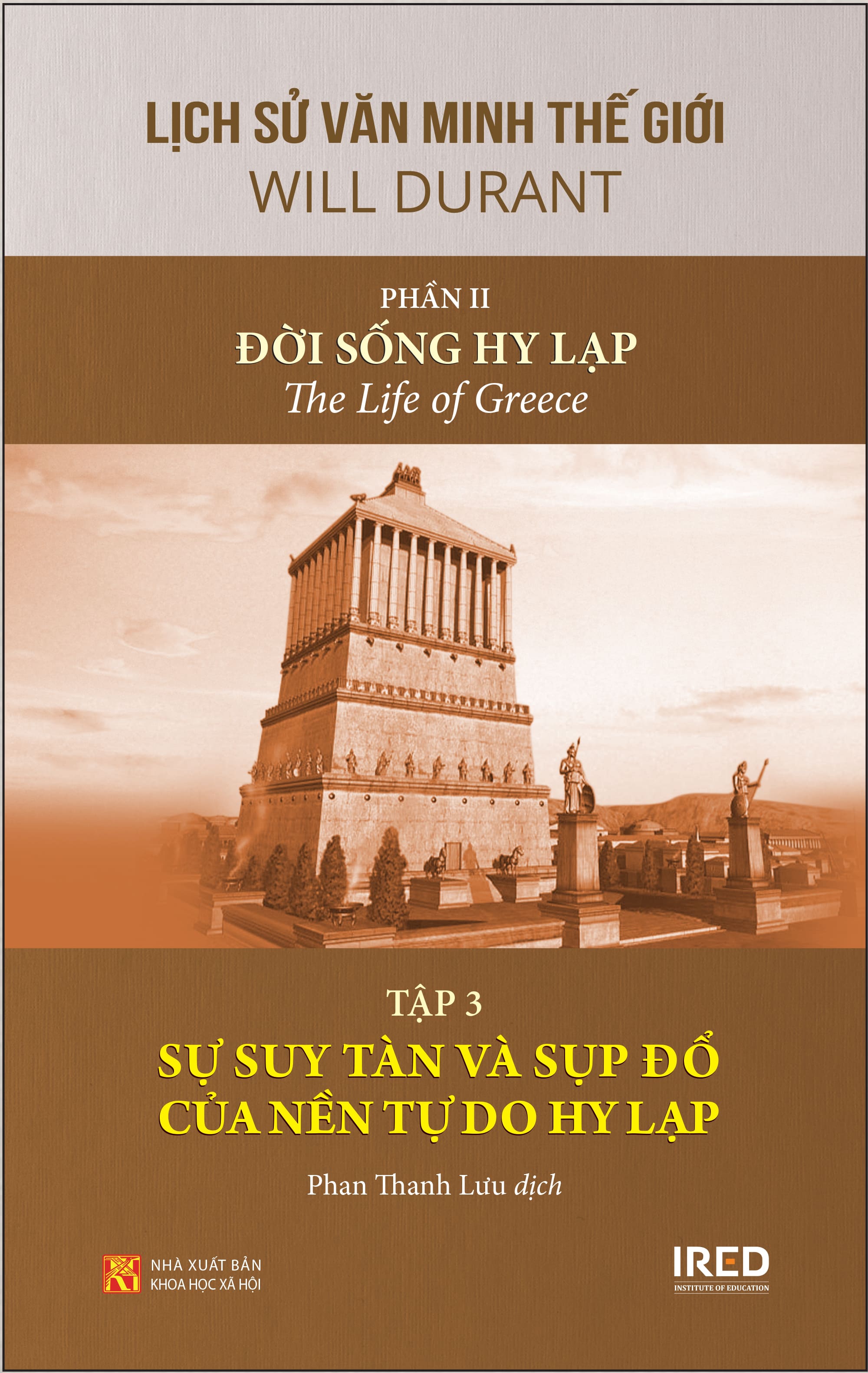 Lịch Sử Văn Minh Thế Giới Phần 2: Đời Sống Hy Lạp - Will Durant (trọn bộ 3 tập) - Sách IRED Books