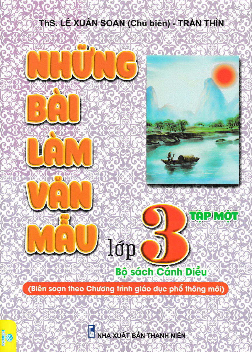 Những Bài Làm Văn Mẫu Lớp 3 - Tập 1 Cánh Diều (Biên Soạn Theo Chương Trình GDPT Mới - ND)