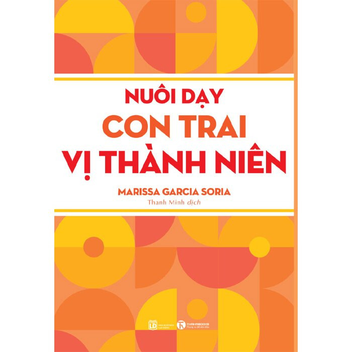 Nuôi Dạy Con Trai Vị Thành Niên - Marissa Garcia Soria - Thanh Minh dịch - (bìa mềm)