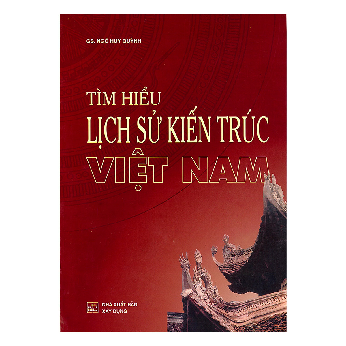 Tìm Hiểu Lịch Sử Kiến Trúc Việt Nam