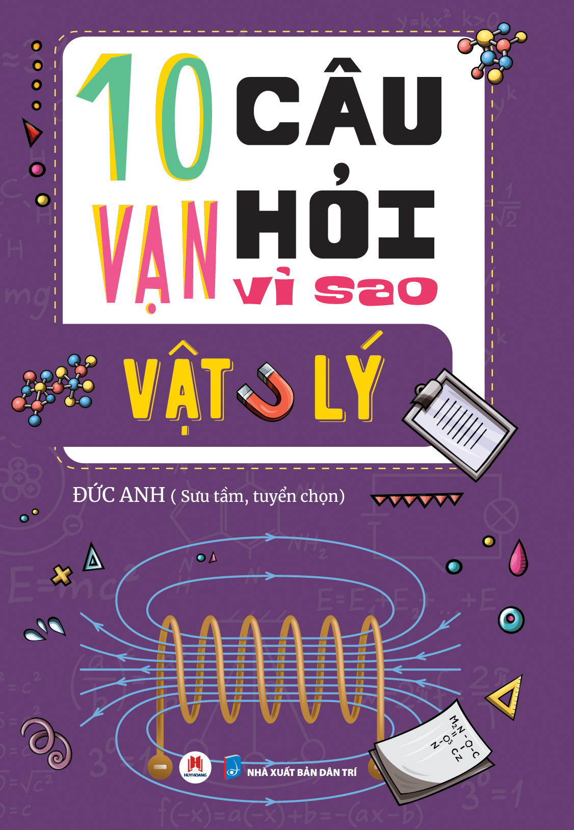 10 Vạn Câu Hỏi Vì Sao? – Vật Lý (Tái Bản) (HH)