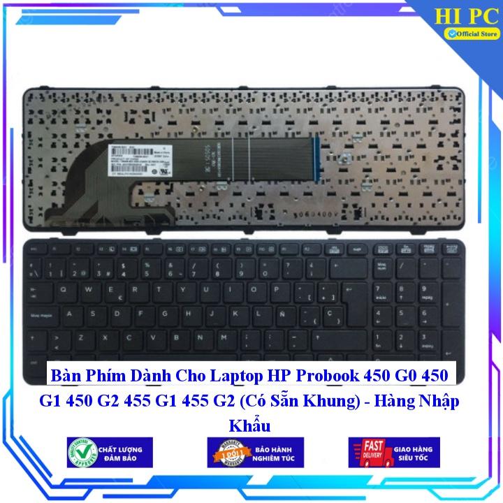 Bàn Phím Dành Cho Laptop HP Probook 450 G0 450 G1 450 G2 455 G1 455 G2 (Có Sẵn Khung)  - Hàng Nhập Khẩu