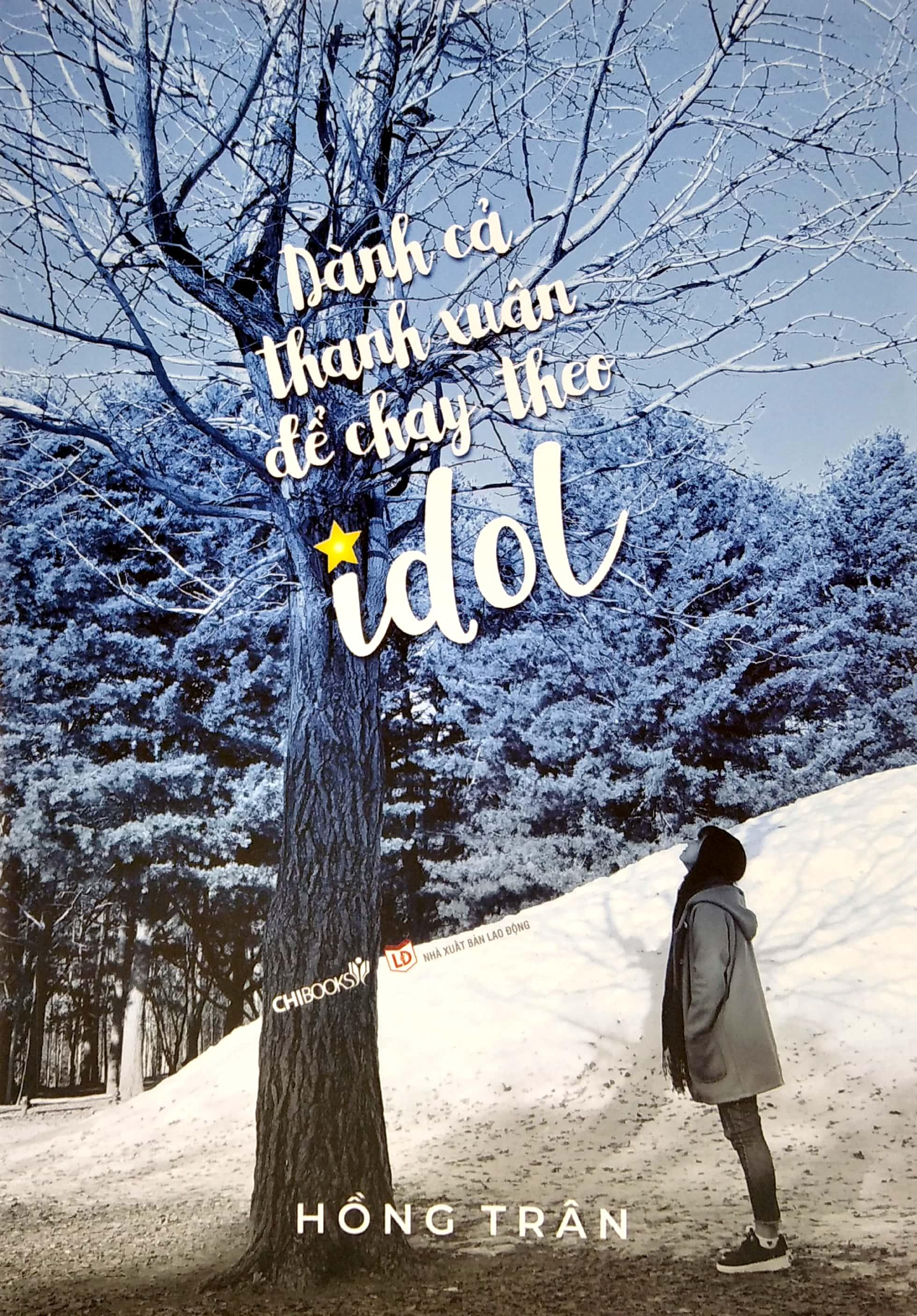 Dành Cả Thanh Xuân Để Chạy Theo Idol (Tái Bản Có Bổ Sung)