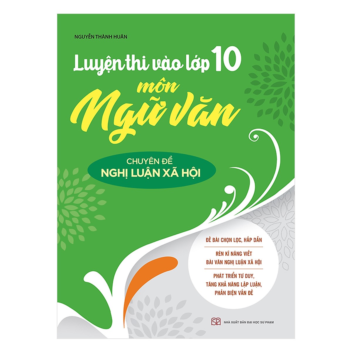 Combo sách Luyện Thi Vào Lớp 10 Môn Ngữ Văn Chuyên đề Nghị luận văn học / Chuyên đề Nghị luận xã hội