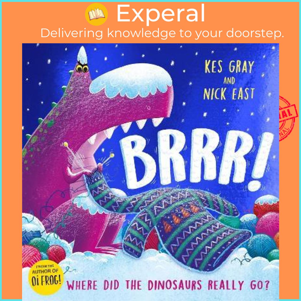 Sách - Brrr! : A brrrilliantly funny story about dinosaurs, knitting and s by Kes Gray,Nick East (UK edition, paperback)