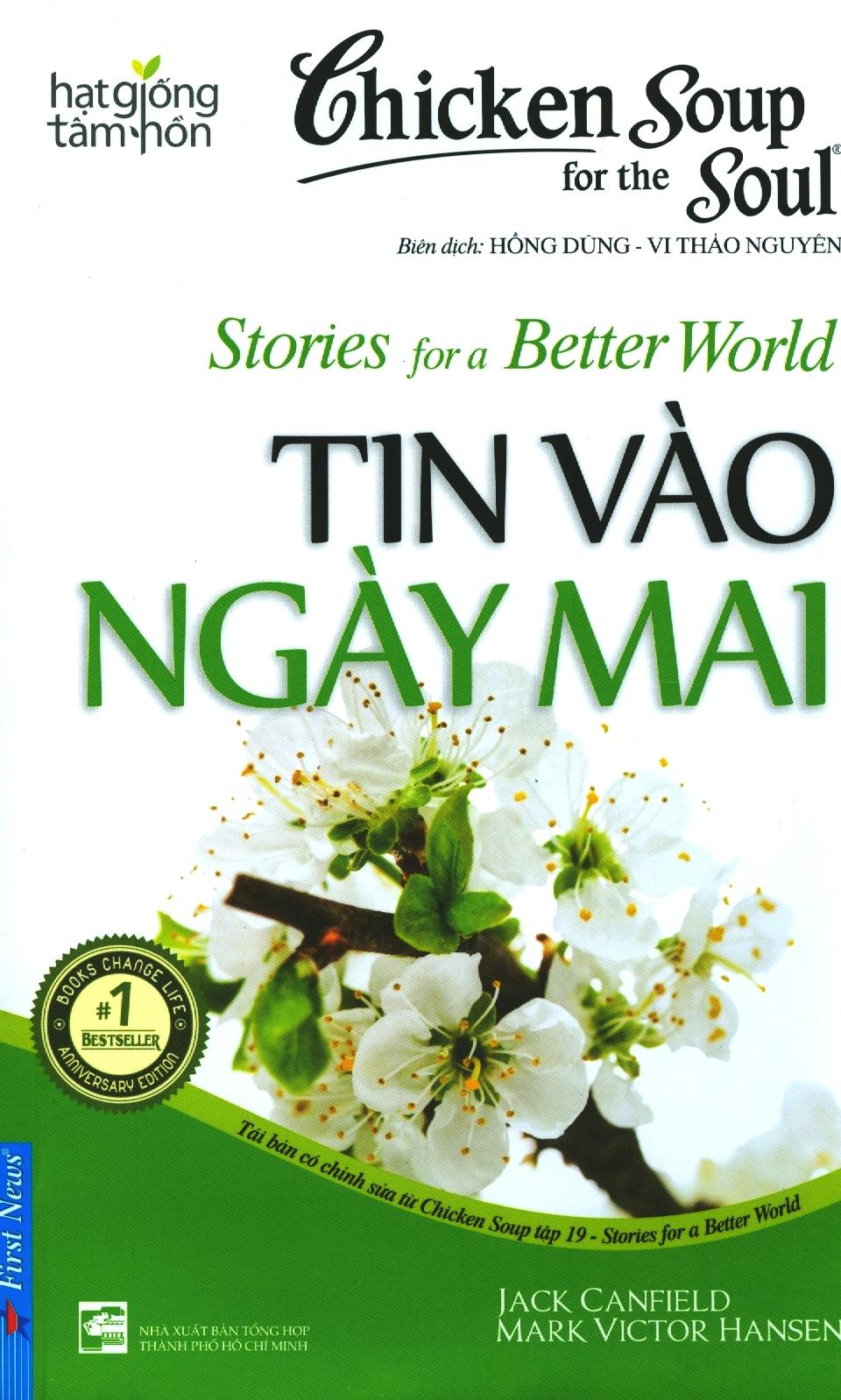 Chicken Soup For The Soul Stories For A Better World 19 - Tin Vào Ngày Mai